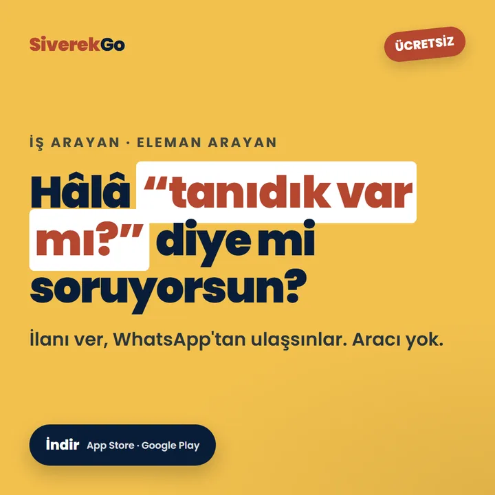 Hâlâ tanıdık var mı diye mi soruyorsun? — iş ilanları